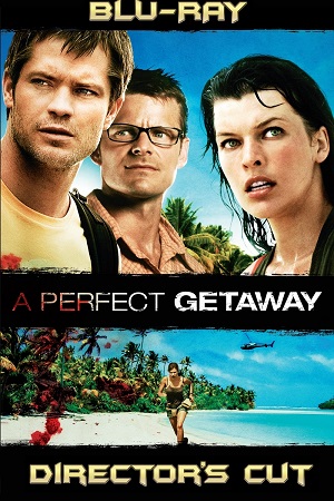  A Perfect Getaway (2009) BluRay Dual Audio {Hindi-English} Directors Cut Full Movie 480p [400MB] | 720p [1.1GB] | 1080p [2.1GB]