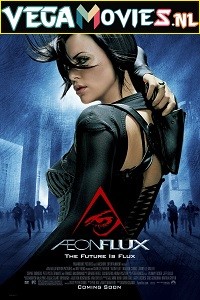  Aeon Flux (2005) Dual Audio {Hindi-English} 480p [300MB] | 720p [800MB] | 1080p [2.2GB]