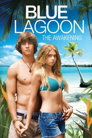  Blue Lagoon: The Awakening (2012) WEB-DL Dual Audio [Org Hindi DDP 2.0 - English] 480p [400MB] | 720p [850MB] | 1080p [2GB]