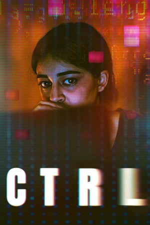  CTRL | NetFlix Original (2024) WEB-DL [Hindi DD5.1] Full Movie 480p [210MB] | 720p [740MB] | 1080p [1.5GB]