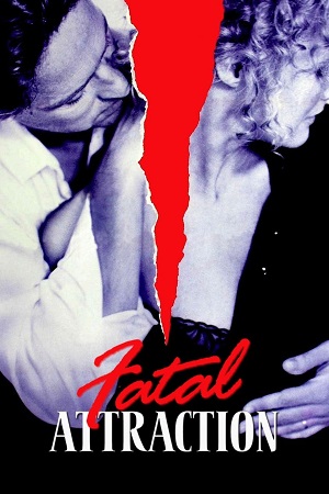  Fatal Attraction (1987) Dual Audio [Hindi - English] WeB-DL 480p [400MB] | 720p [1GB] | 1080p [2.5GB]