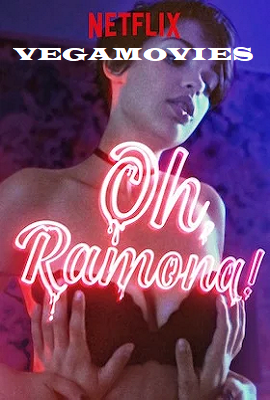  Oh, Ramona! (2019) Netflix Full Movie 480p [300MB] | 720p [900MB]