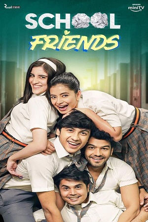  School Friends (S01 – 02) Hindi Complete WEB Series Amazon WEB-DL 480p | 720p | 1080p