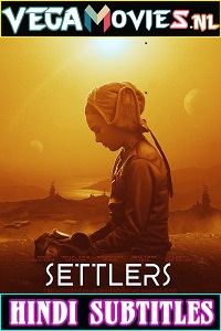  Settlers (2021) English With Hindi Subtitle 480p [300MB] | 720p [850MB] | 1080p [2GB]