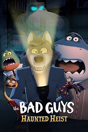  The Bad Guys: Haunted Heist (2024) WEB-DL Dual Audio {Hindi-English} 720p [230MB] | 1080p [1GB]