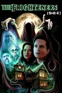  The Frighteners – Remastered (1996) BluRay Dual Audio {Hindi-English} 480p [400MB] | 720p [1.2GB] | 1080p [2.6GB]