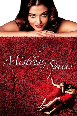  The Mistress of Spices (2005) Dual Audio [Hindi - English] WeB-DL 480p [300MB] | 720p [850MB] | 1080p [2GB]