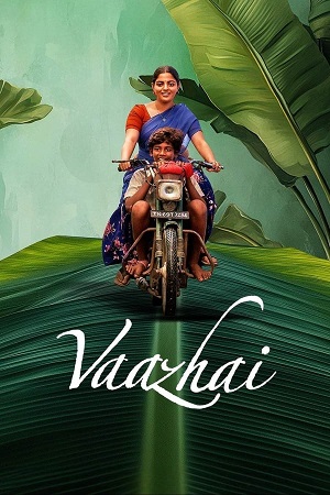  Vaazhai (2024) DSNP WEB-DL [ Hindi ORG. DDP5.1 - Tamil ] Full Movie 480p [420MB] | 720p [1GB] | 1080p [2.2GB]